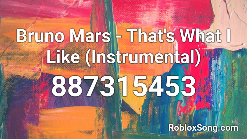 Bruno Mars - That's What I Like (Instrumental) Roblox ID