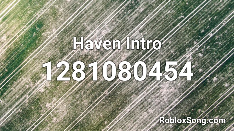 Haven Intro Roblox ID