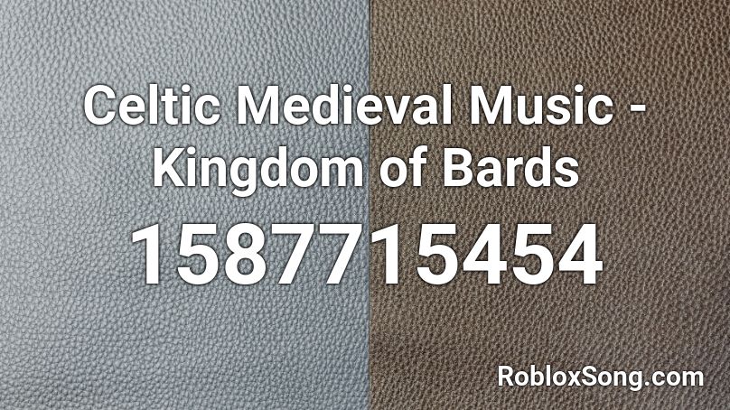 Celtic Medieval Music - Kingdom of Bards Roblox ID