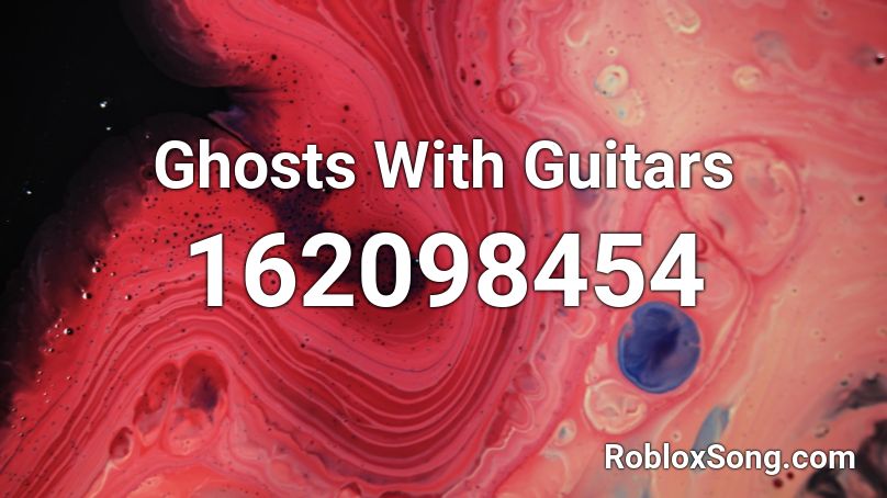 Ghosts With Guitars Roblox ID