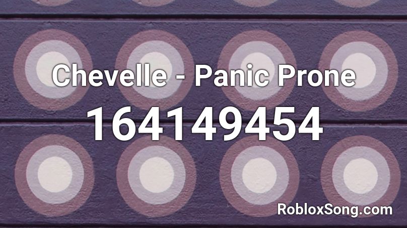 Chevelle - Panic Prone Roblox ID