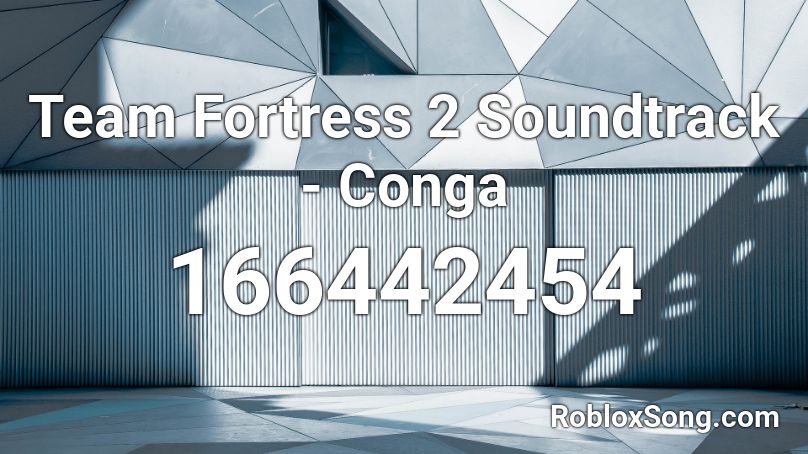 Team Fortress 2 Soundtrack - Conga Roblox ID
