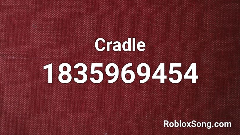 Cradle Roblox ID