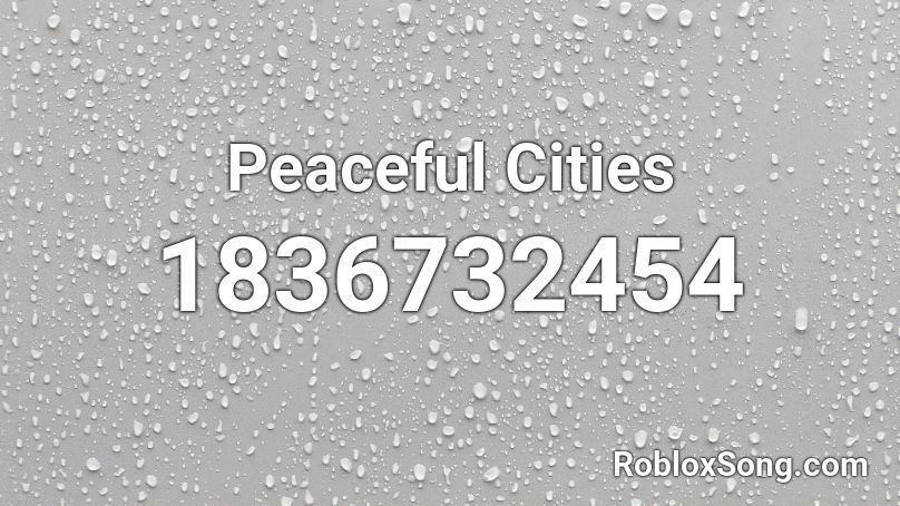 Peaceful Cities Roblox ID