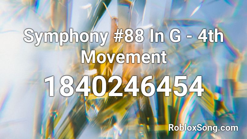 Symphony #88 In G - 4th Movement Roblox ID