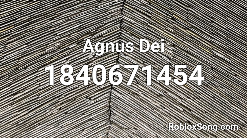 Agnus Dei Roblox ID