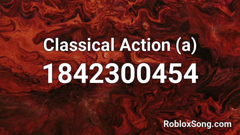 Classical Action (a) Roblox ID
