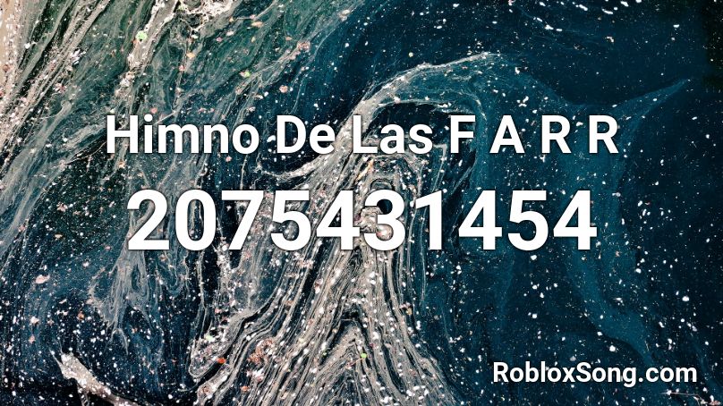 Himno De Las F A R R Roblox ID