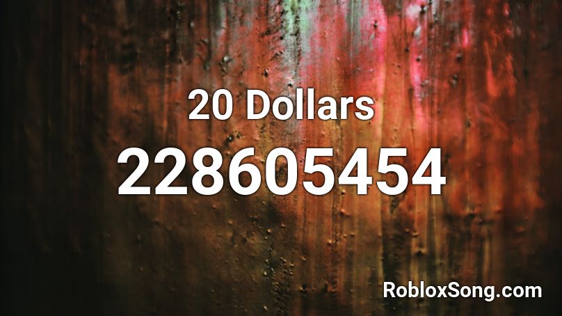 20 Dollars Roblox ID