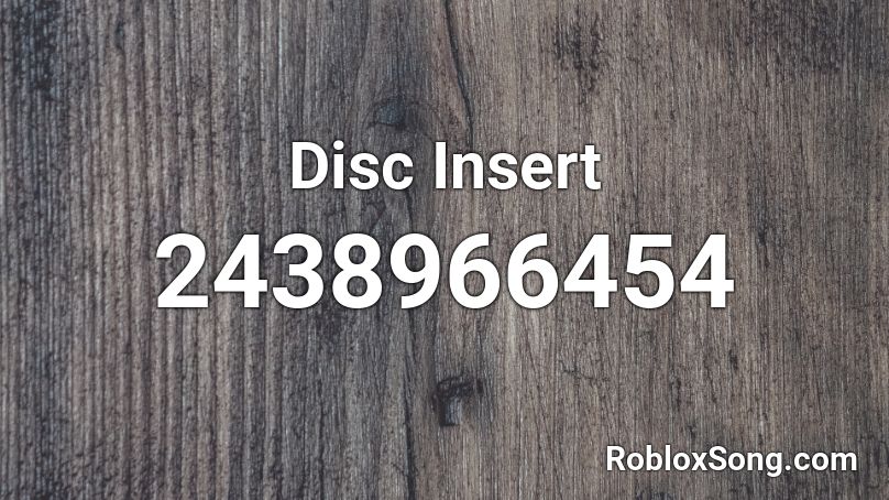 Disc Insert Roblox ID