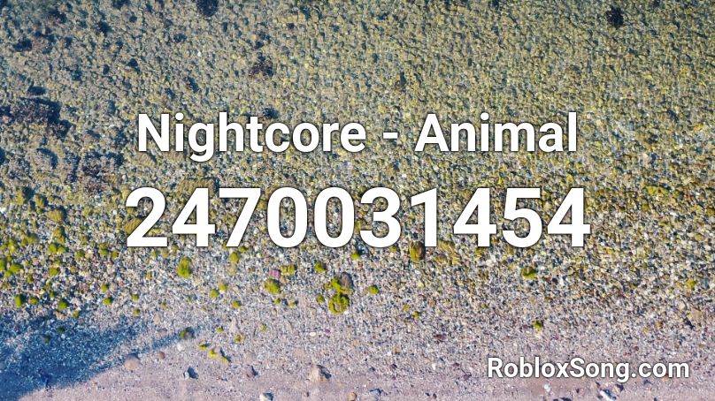 Nightcore - Animal Roblox ID