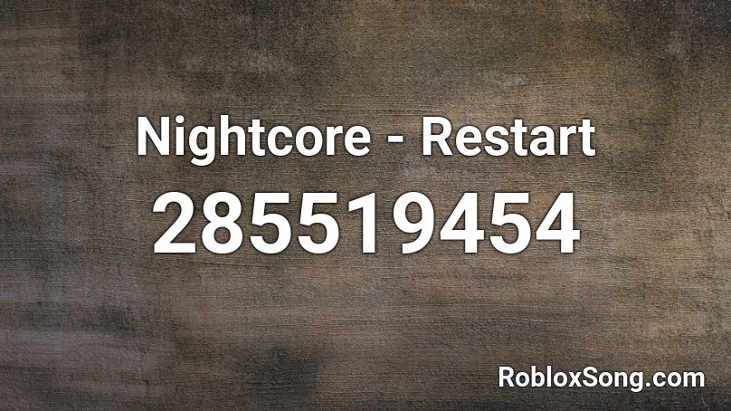 Nightcore - Restart Roblox ID