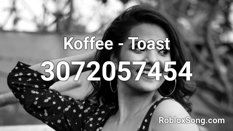 Koffee - Toast Roblox ID