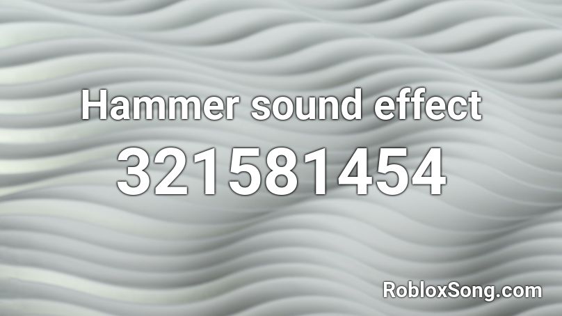 Hammer sound effect Roblox ID