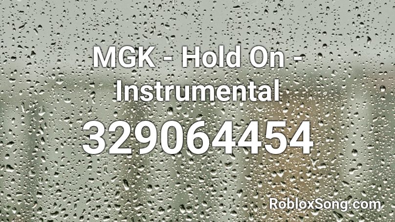 MGK - Hold On - Instrumental Roblox ID