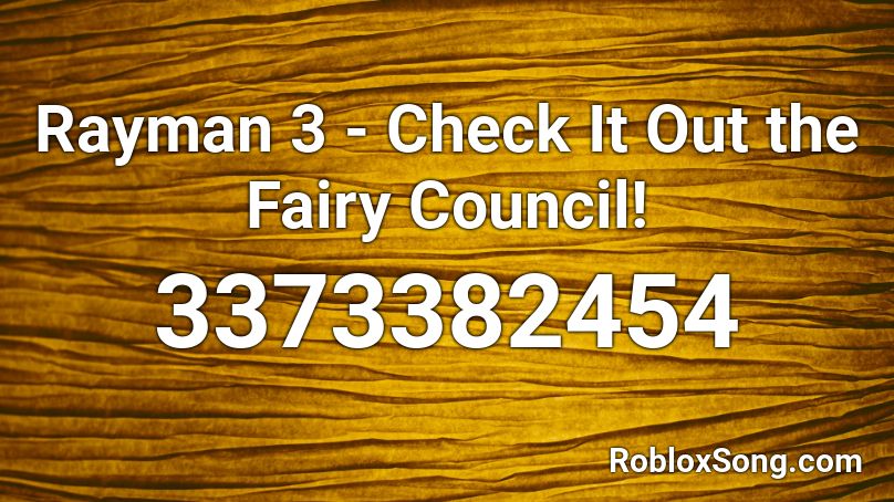 Rayman 3 Check It Out The Fairy Council Roblox Id Roblox Music Codes - check it out roblox id