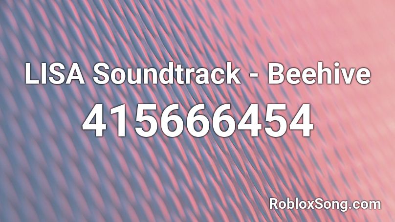  LISA Soundtrack - Beehive Roblox ID