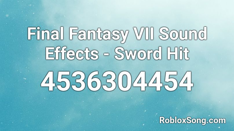 Final Fantasy VII Sound Effects - Sword Hit Roblox ID