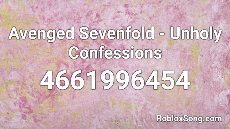 Avenged Sevenfold - Unholy Confessions Roblox ID