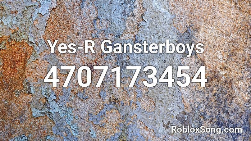 Yes-R Gansterboys Roblox ID