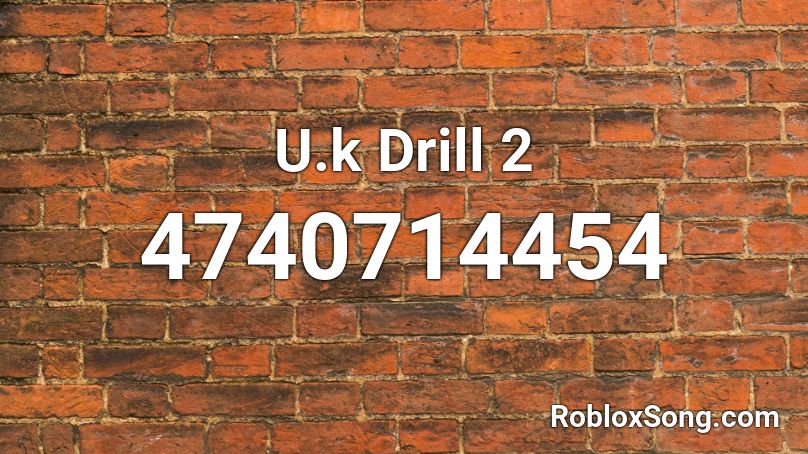 U.k Drill 2 Roblox ID