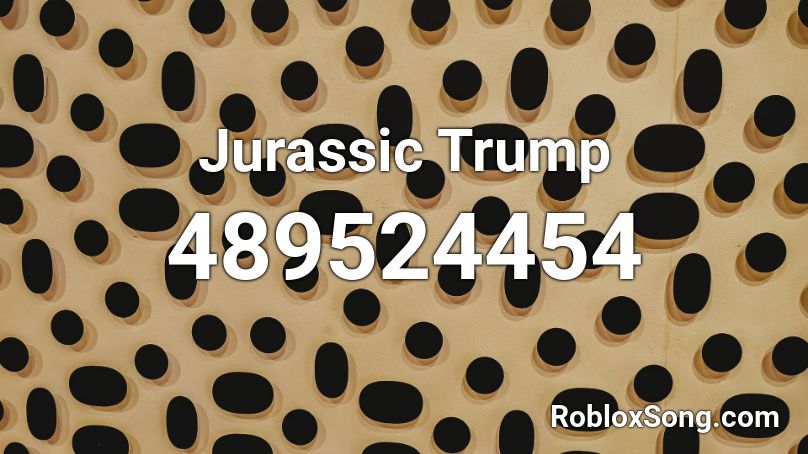Jurassic Trump Roblox ID
