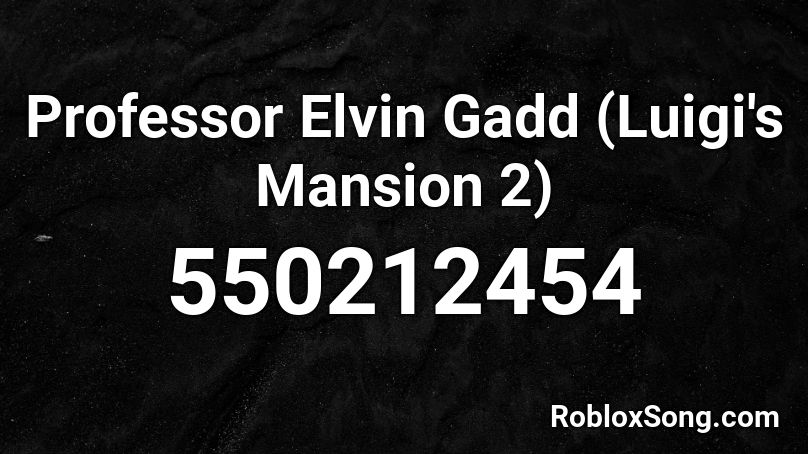 Professor Elvin Gadd (Luigi's Mansion 2) Roblox ID