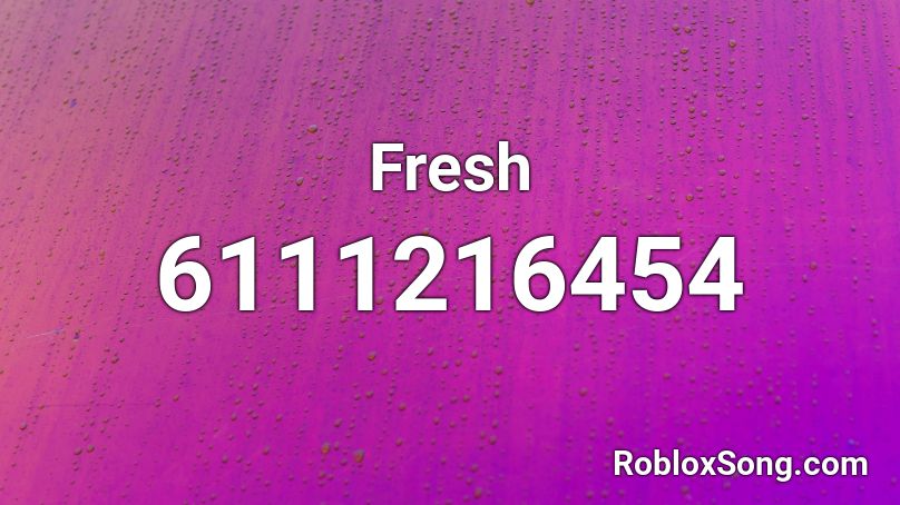 Fresh Roblox ID