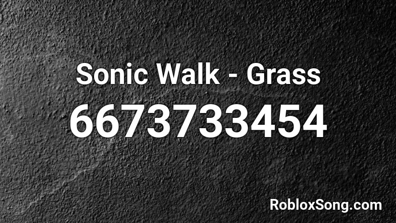 Sonic Walk - Grass Roblox ID