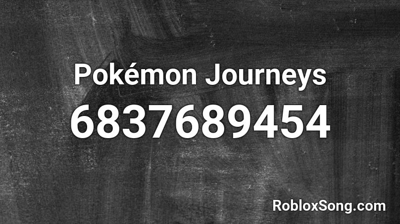 Pokémon Journeys  Roblox ID