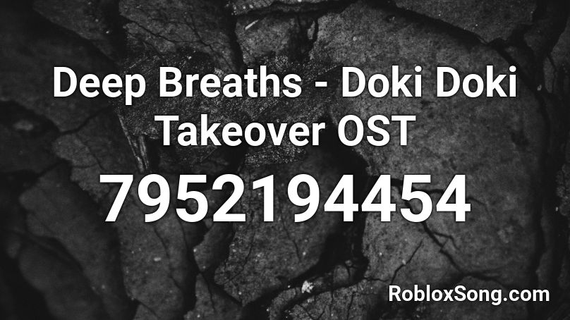 Deep Breaths - Doki Doki Takeover OST Roblox ID