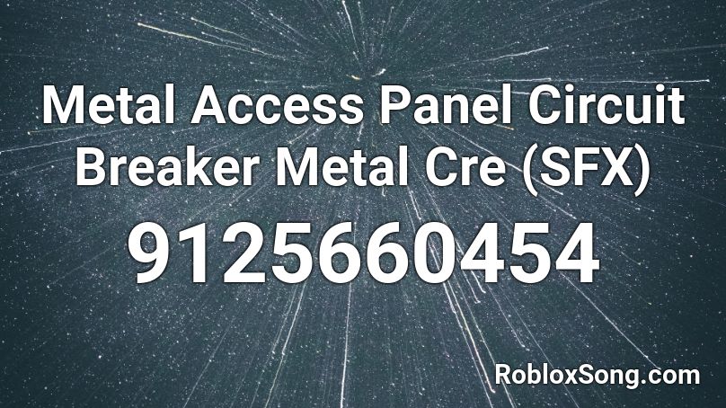 Metal Access Panel Circuit Breaker Metal Cre (SFX) Roblox ID