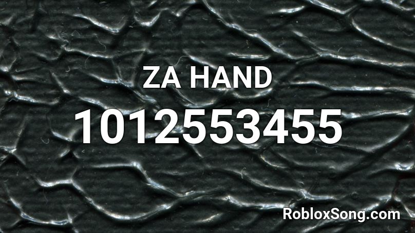 ZA HAND Roblox ID