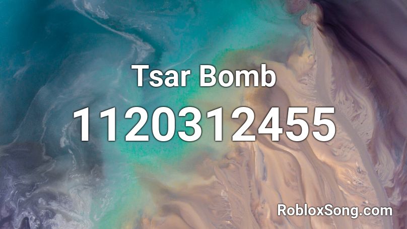 Tsar Bomb Roblox ID