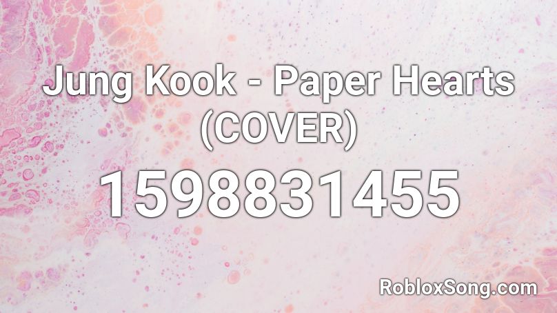 Jung Kook - Paper Hearts (COVER) Roblox ID