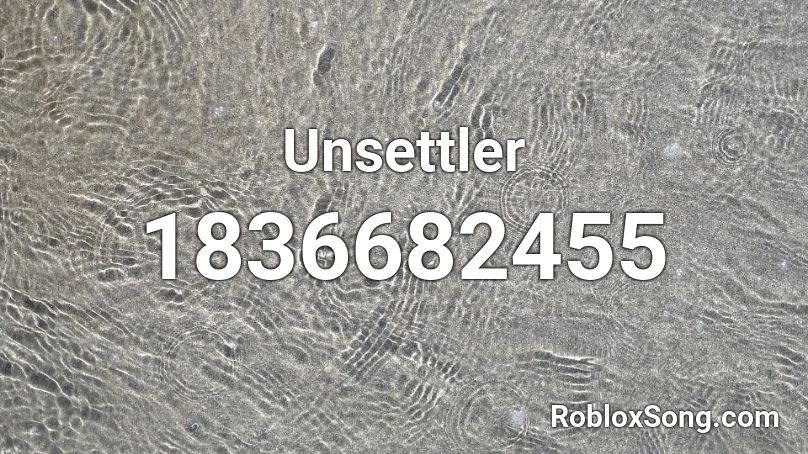 Unsettler Roblox ID