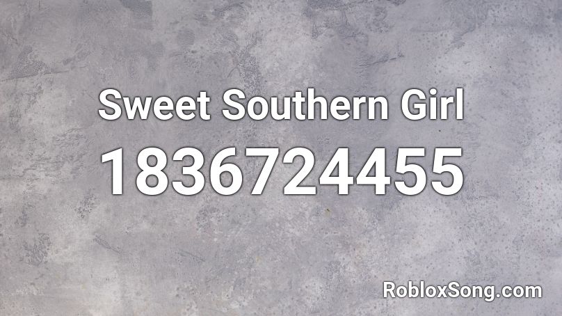 Sweet Southern Girl Roblox ID