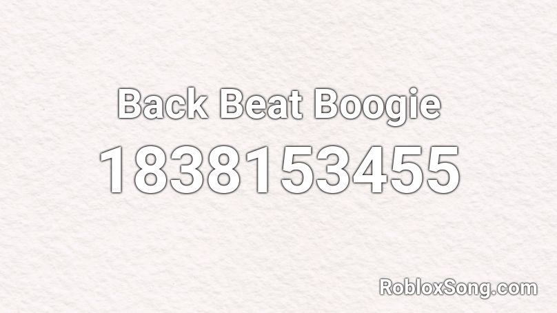 Back Beat Boogie Roblox ID