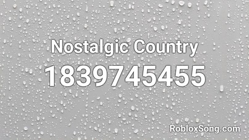 Nostalgic Country Roblox ID
