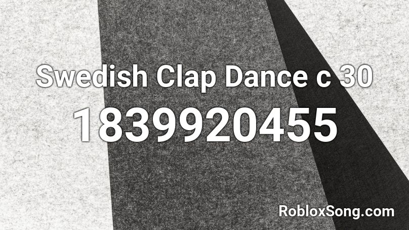 Swedish Clap Dance c 30 Roblox ID