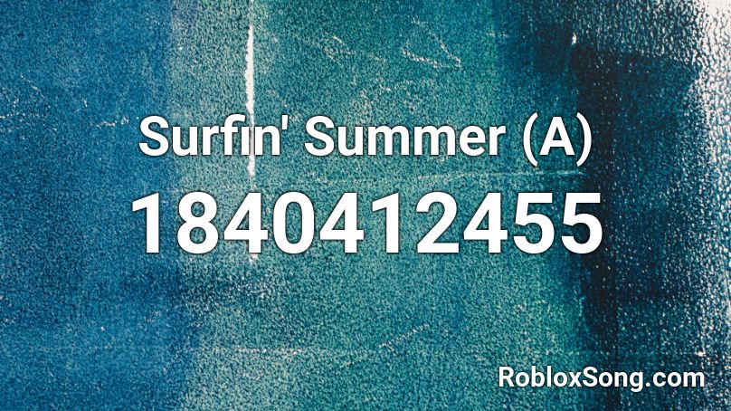 Surfin' Summer (A) Roblox ID