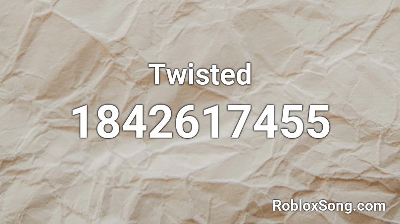 Twisted Roblox ID