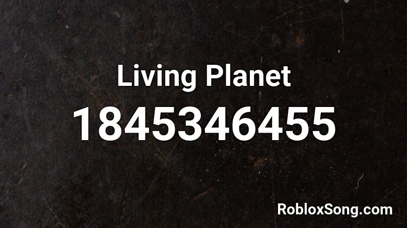 Living Planet Roblox ID