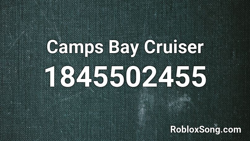 Camps Bay Cruiser Roblox ID