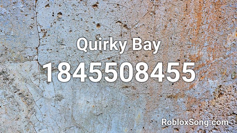 Quirky Bay Roblox ID