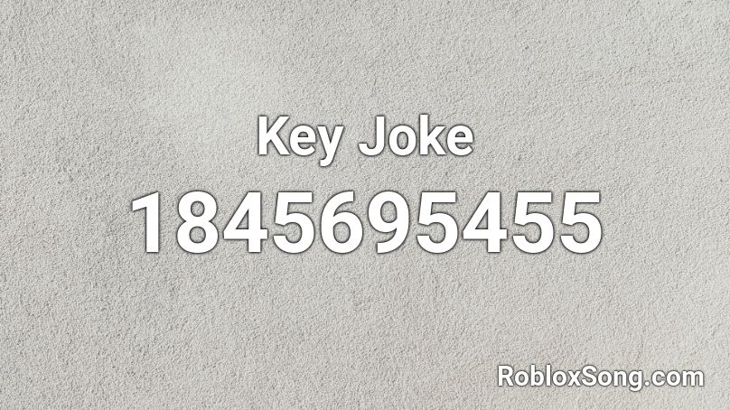 Key Joke Roblox ID