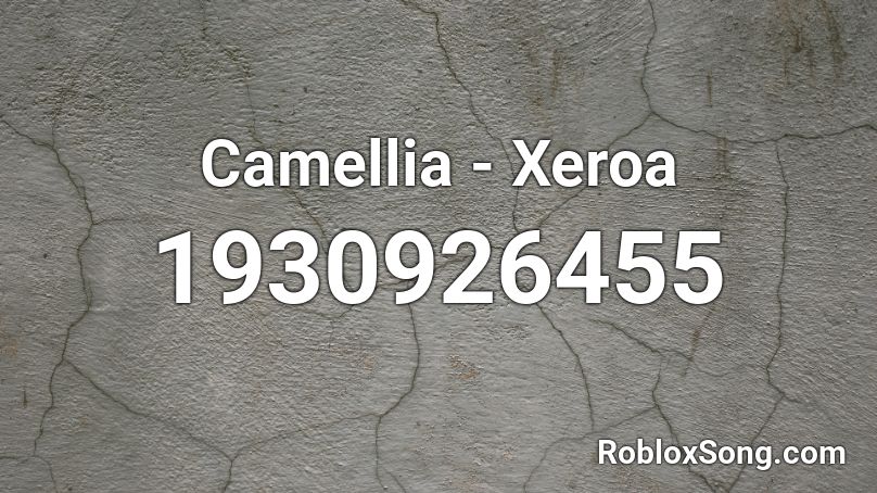 Camellia - Xeroa Roblox ID