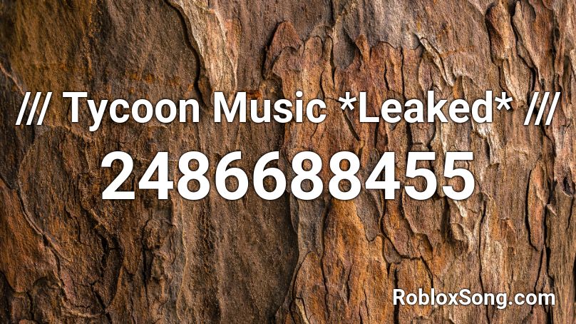 /// Tycoon Music *Leaked* /// Roblox ID