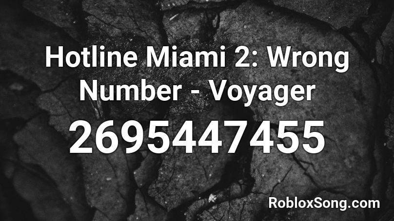 Hotline Miami 2 Wrong Number Voyager Roblox Id Roblox Music Codes - roblox hotline miami music
