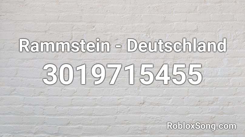 Rammstein - Deutschland  Roblox ID